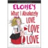 Kay Thompson's Eloise's What I Absolutely Love Love Love