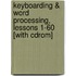 Keyboarding & Word Processing, Lessons 1-60 [with Cdrom]