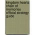 Kingdom Hearts Chain of Memories Official Strategy Guide