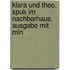 Klara Und Theo. Spuk Im Nachbarhaus. Ausgabe Mit Min