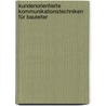 Kundenorientierte Kommunikationstechniken für Bauleiter door Werner Briefs