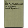 La Prã¯Â¿Â½Cellence Du Langage Franã¯Â¿Â½Ois door Henri Estienne