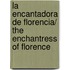 La encantadora de Florencia/ The Enchantress of Florence