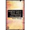Laughter From A Cloud. With A Foreword By Hilary Raleigh door Walter Raleigh