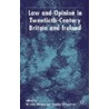 Law And Opinion In Twentieth-Century Britain And Ireland by W. John Morgan