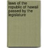Laws Of The Republic Of Hawaii Passed By The Legislature