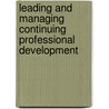 Leading And Managing Continuing Professional Development door Sarah Bubb