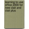 Learning To Use Office 2000 For New Clait And Clait Plus by Angela Bessant