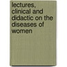 Lectures, Clinical and Didactic on the Diseases of Women door Reuben Ludlam