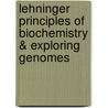 Lehninger Principles of Biochemistry & Exploring Genomes door Michael M. Cox