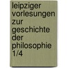 Leipziger Vorlesungen zur Geschichte der Philosophie 1/4 by Ernst Bloch