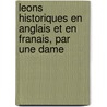 Leons Historiques En Anglais Et En Franais, Par Une Dame door ons Le