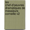 Les Chef-D'Oeuvres Dramatiques De Messieurs Corneille V2 door Pierre Corneille