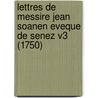 Lettres de Messire Jean Soanen Eveque de Senez V3 (1750) by Jean Soanen