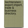 Liechtenstein Export-Import, Trade & Business Directory. door Onbekend