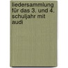 Liedersammlung Für Das 3. Und 4. Schuljahr Mit Audi door Onbekend