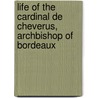 Life of the Cardinal de Cheverus, Archbishop of Bordeaux by Robert M. Walsh