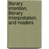 Literary Intention, Literary Interpretation, and Readers