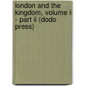 London And The Kingdom, Volume Ii - Part Ii (Dodo Press) by Reginald R. Sharpe