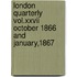 London Quarterly Vol.Xxvii October 1866 and January,1867