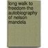 Long Walk to Freedom-the Autobiography of Nelson Mandela