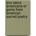Lyra Sacra Americana Or Gems From American Sacred Poetry