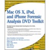 Mac Os X, Ipod, And Iphone Forensic Analysis Dvd Toolkit door Sean Morrissey