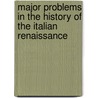 Major Problems in the History of the Italian Renaissance door Philip L. Kohl