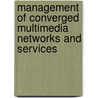 Management Of Converged Multimedia Networks And Services door Onbekend