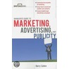 Manager's Guide to Marketing, Advertising, and Publicity door Barry Callen