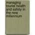 Managing Tourist Health And Safety In The New Millennium