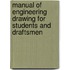 Manual of Engineering Drawing for Students and Draftsmen