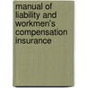 Manual of Liability and Workmen's Compensation Insurance by Fidelity And Ca