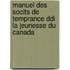Manuel Des Socits De Temprance Ddi La Jeunesse Du Canada
