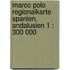 Marco Polo Regionalkarte Spanien. Andalusien 1 : 300 000