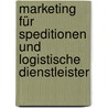 Marketing für Speditionen und logistische Dienstleister door Torsten Czenskowsky