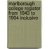 Marlborough College Register From 1843 To 1904 Inclusive