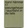 Marvi Hämmer 17. Seeungeheuer / Tauchfahrt in die Tiefe door Volker Präkelt