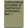 Mathematical Principles of Mechanical Philosophy, Part 1 by John Henry Pratt