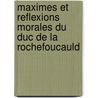 Maximes Et Reflexions Morales Du Duc De La Rochefoucauld by Francois La Rochefoucauld