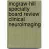 Mcgraw-Hill Specialty Board Review Clinical Neuroimaging by Pantaleo Romanelli