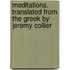 Meditations. Translated From The Greek By Jeremy Collier
