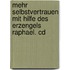 Mehr Selbstvertrauen Mit Hilfe Des Erzengels Raphael. Cd