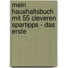 Mein Haushaltsbuch mit 55 cleveren Spartipps - Das Erste door Matthias Nöllke