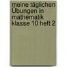 Meine täglichen Übungen in Mathematik Klasse 10 Heft 2 door Karlheinz Lehmann
