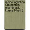 Meine täglichen Übungen in Mathematik. Klasse 9 Heft 3 door Jochen Kreusch