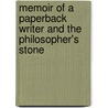 Memoir Of A Paperback Writer And The Philosopher's Stone door Richard J. Bisbee