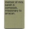 Memoir Of Mrs. Sarah D. Comstock, Missionary To Arracan. door Amanda M. Corey Edmond