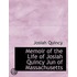 Memoir Of The Life Of Josiah Quincy Jun Of Massachusetts