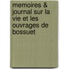 Memoires & Journal Sur La Vie Et Les Ouvrages de Bossuet door M. L'Abb Guett e